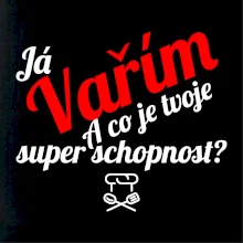 Já vařím - tvoje superschopnost? šikmý nápis Já vařím - tvoje superschopnost? šikmý nápis