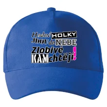 Hodné holky jdou do nebe, zlobivé kam chtějí!