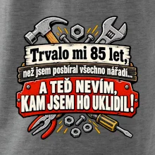 Trvalo mi  85 let, než jsem posbíral všechno nářadí