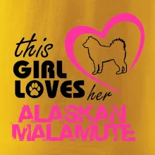 This Girl Loves her Alaskan Malamute