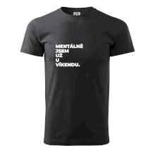 MENTÁLNĚ JSEM UŽ U VÍKENDU.