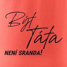 Být táta není sranda
