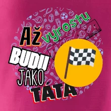 Až vyrostu budu jako táta - závodník