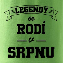 Legendy se rodí v srpnu