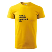 TOHLE VYŘEŠÍ BUDOUCÍ JÁ.