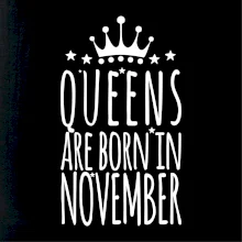 Queens are born in November