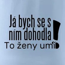 Já bych se s ním dohodla