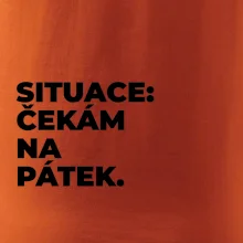 SITUACE:  ČEKÁM NA PÁTEK.