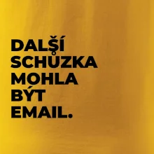 DALŠÍ SCHŮZKA MOHLA BÝT EMAIL.