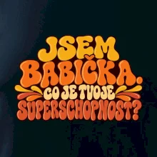 Jsem babička co je tvoje superschopnost retro potisk