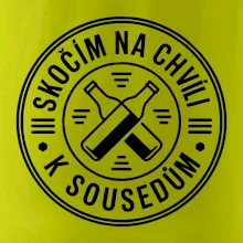 Skočím na chvíli k sousedům