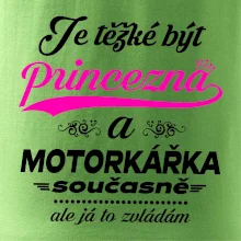 Je těžké být princezna - motorkářka