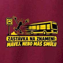 Zastávka na znamení mávej nebo máš smůlu