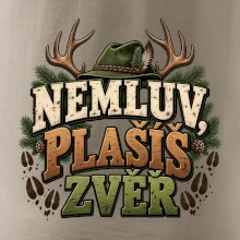 Nemluv plašíš zvěř vtipná myslivecká hláška