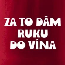 Za to dám ruku do vína