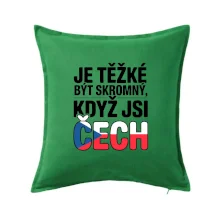 Nápis - Je těžké být skromný když jsi čech