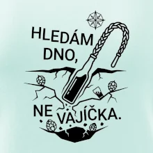Hledám dno, ne vajíčka