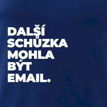 DALŠÍ SCHŮZKA MOHLA BÝT EMAIL.
