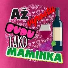 Až vyrostu budu jako maminka - víno