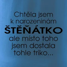 Chtěla jsem dostat k narozeninám štěňátko