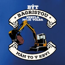 Bagr - být bagristou / bagristkou nebyla moje volba