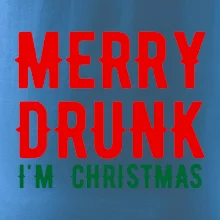 Merry Drunk I'm Christmas