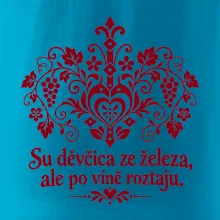 Su děvčica ze železa, ale po víně roztaju