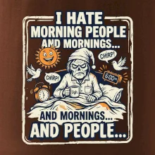 i hate morning people and mornings.... and people... - barevný obrázek