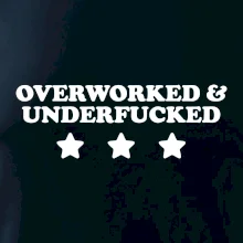 Overworked and Underfucked Overworked and Underfucked