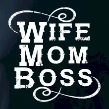 Wife mom boss