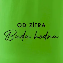 Od zítra budu hodná