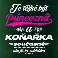Je těžké být princezna - koňařka
