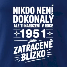 Nikdo není dokonalý ale ti narození v roce 1951 jsou zatraceně blízko