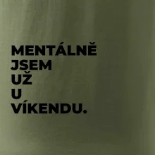 MENTÁLNĚ JSEM UŽ U VÍKENDU.