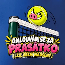 Tenis  -  Omlouvám se za prasátko