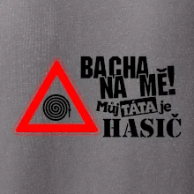 Bacha na mě! Můj táta je hasič