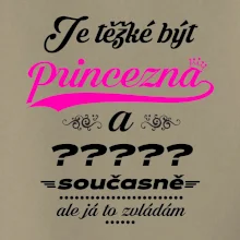 Je těžké být princezna - vlastní nápis