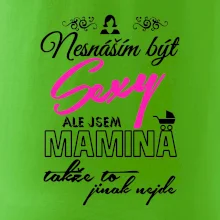 Nesnáším být sexy - Mamina