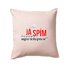 Já spím - tvoje superschopnost? rovný nápis