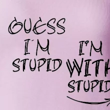 Iam with stupid