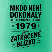 Nikdo není dokonalý ale ti narození v roce 1979 jsou zatraceně blízko
