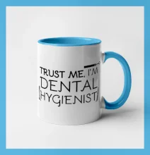 Trust me I'm dental hygienist