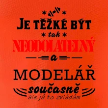 Je těžké být neodolatelný modelář