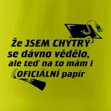 Že jsem chytrý se dávno vědělo