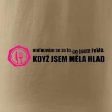 Omlouvám se za to, co jsem řekla, když jsem měla hlad
