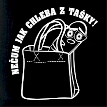 Nečum jak chleba z tašky! Nečum jak chleba z tašky!