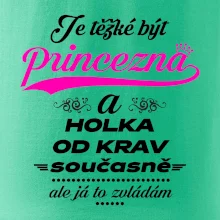 Je těžké být princezna a holka od krav