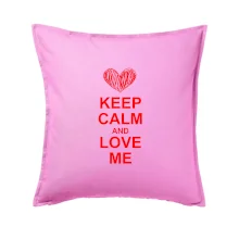 Keep calm and love me