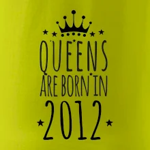 Queens are born in 2012