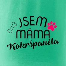 Jsem máma Kokršpěněla